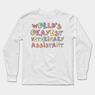 World's Okayest Veterinary Assistant Gift Idea Long Sleeve T-Shirt